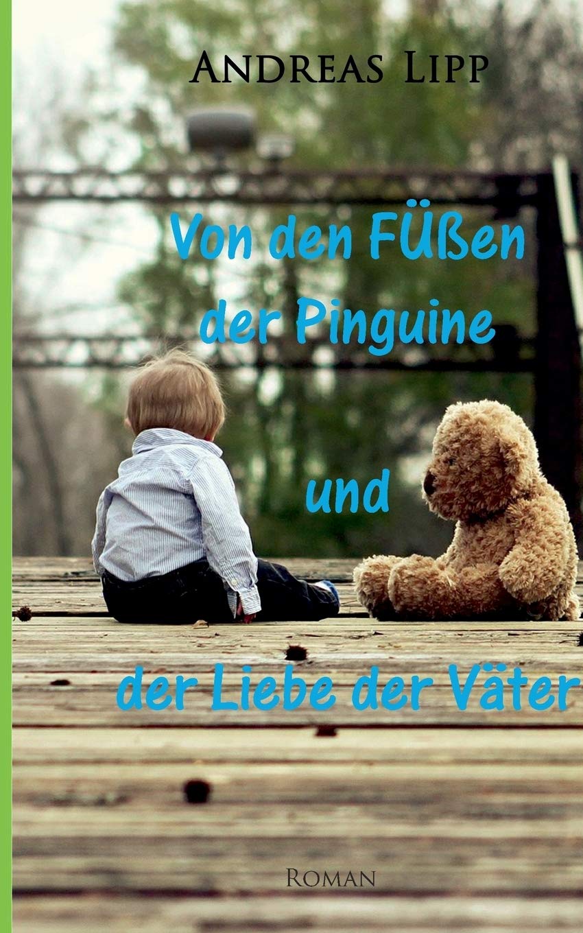 Von den Füßen der Pinguine und der Liebe der Väter (German Edition)