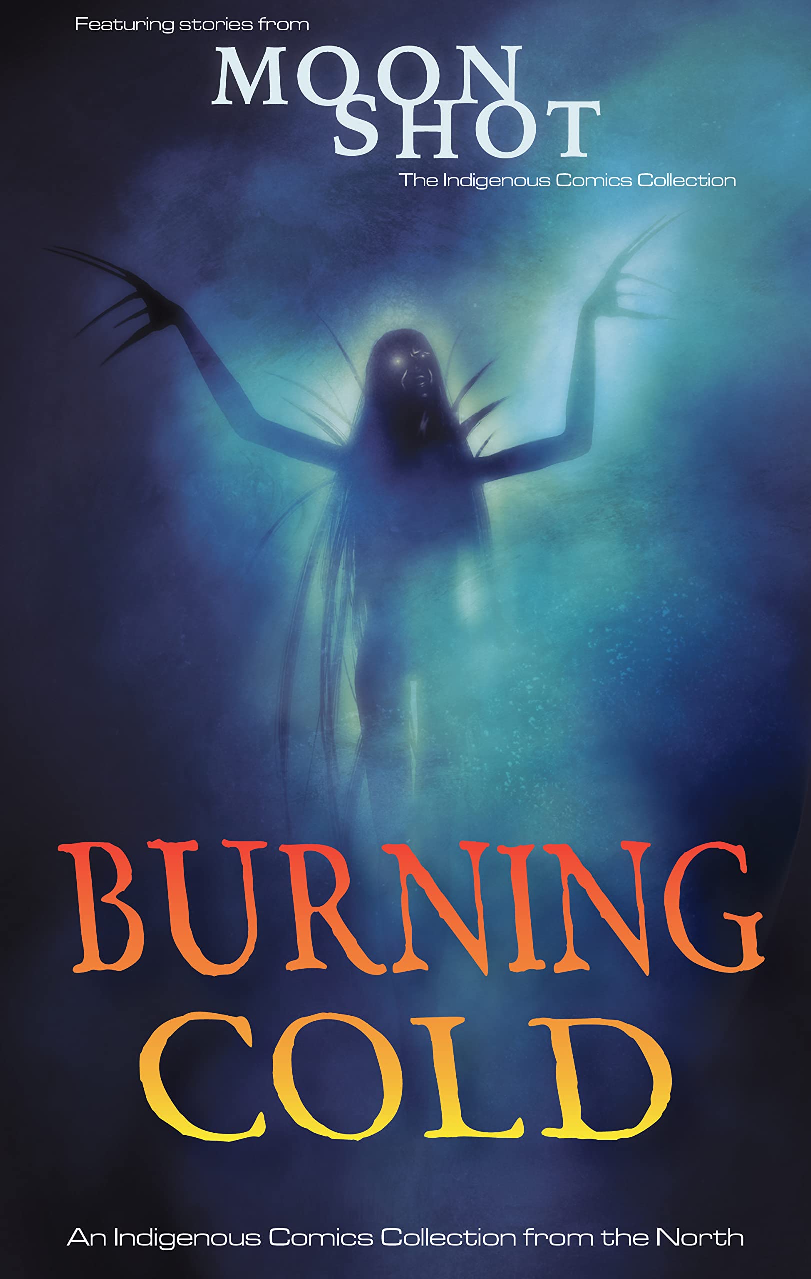 Burning Cold: An Indigenous Comics Collection from the North