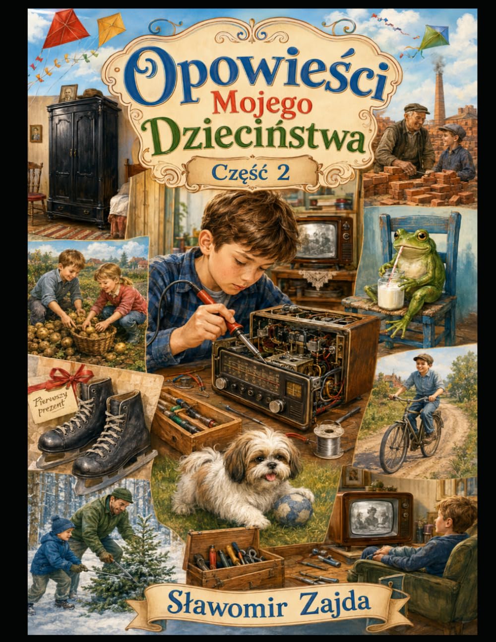 Opowieści Mojego Dzieciństwa: Część 2