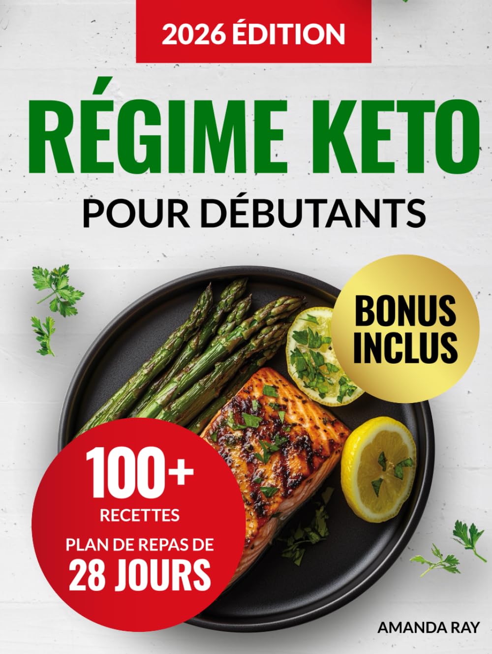 Régime Keto pour Débutants: 1800 Jours de Recettes Simples et Délicieuses. Le Guide du Régime Cétogène avec Plan de Repas de 28 Jours pour Maintenir ... de recettes rapides, faciles et saines)