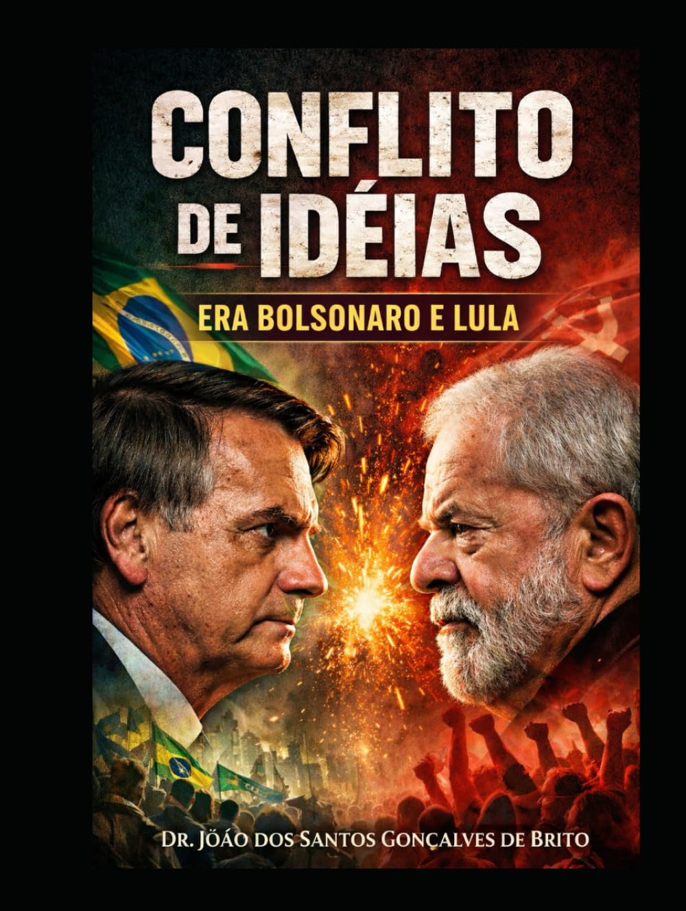 CONFLITOS DE IDÉIAS: ERA JAIR BOLSONARO e LULA : Uma análise comparativa entre Democracia, Capitalismo, Socialismo no Contesto Brasileiro (FILOSOFIA DO DIREITO CONTEMPORÃNEO)