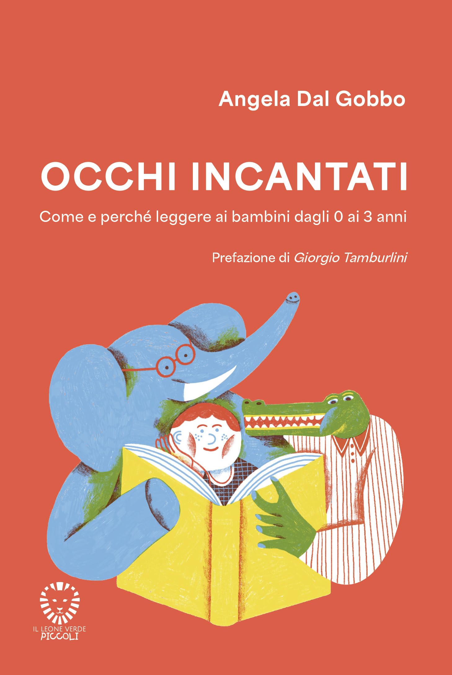 Occhi incantati. Come e perché leggere ai bambini da 0 a 3 anni. Ediz. a colori