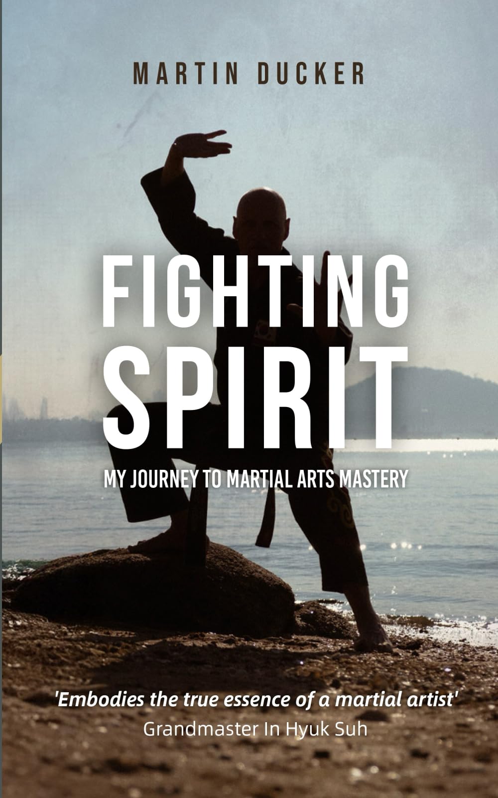FIGHTING SPIRIT: My Journey to Martial Art Mastery