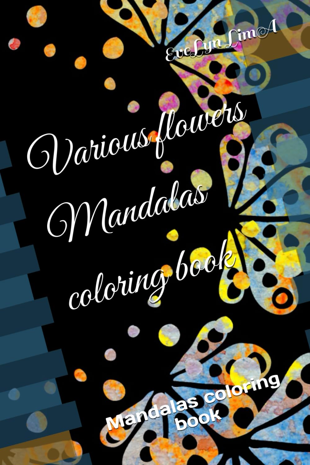 Various flowers Mandalas coloring book: Mandalas coloring book