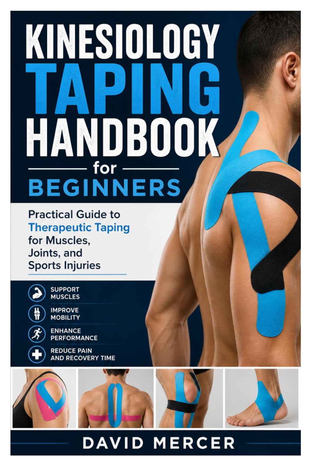 Kinesiology Taping Handbook for Beginners: Practical Guide to Therapeutic Taping for Muscles, Joints, and Sports Injuries
