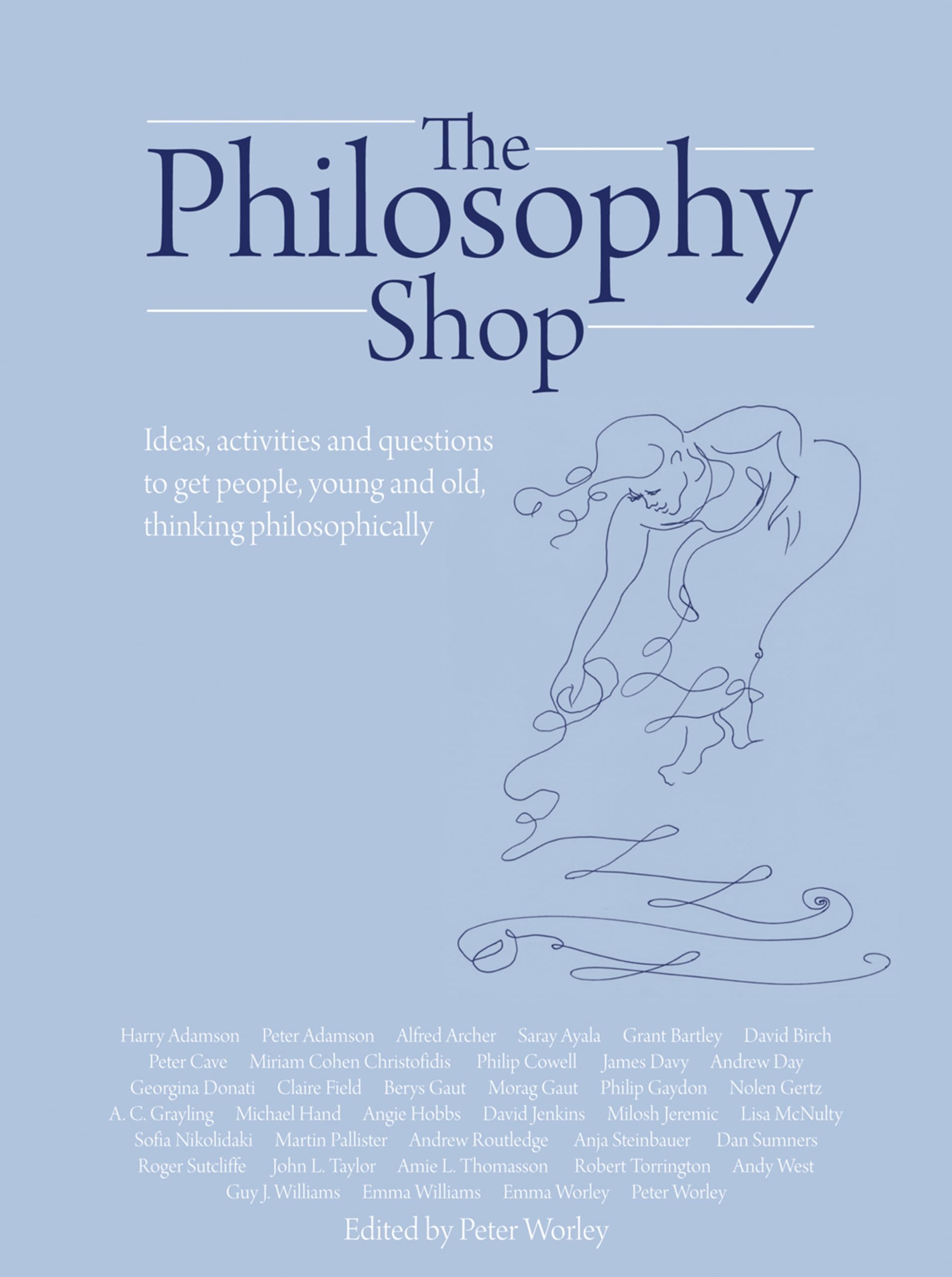 The Philosophy Foundation: The Philosophy Shop  by Peter Worley HARDBACK