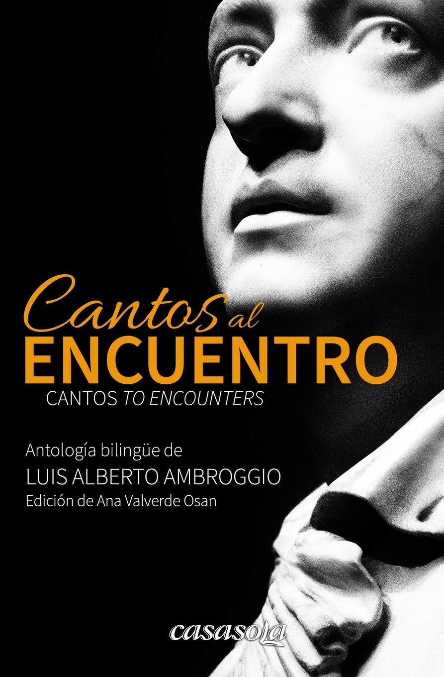 Cantos al encuentro: Antología bilingüe de Luis Alberto Ambroggio