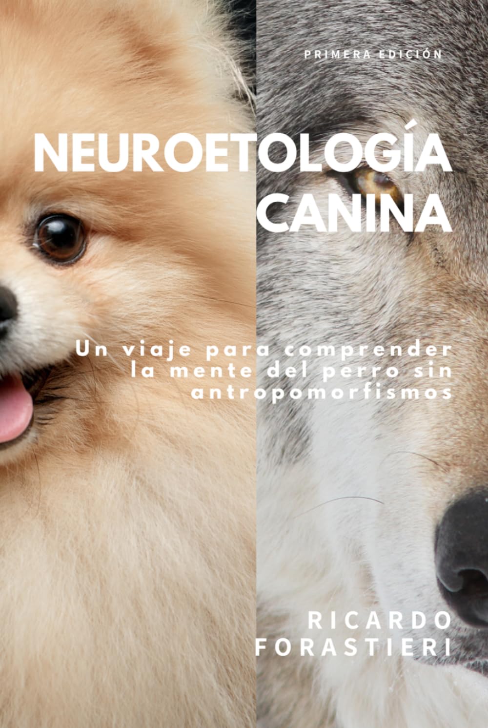 Neuroetología Canina: Un Viaje para Comprender la Mente del Perro sin Antropomorfismos