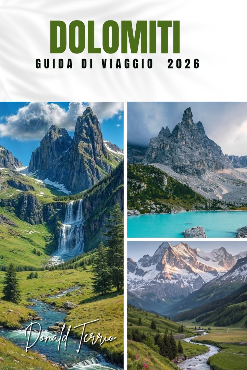 DOLOMITI GUIDA DI VIAGGIO 2026: Esplora sentieri escursionistici, giri panoramici, cucina locale e avventure all'aperto in Italia