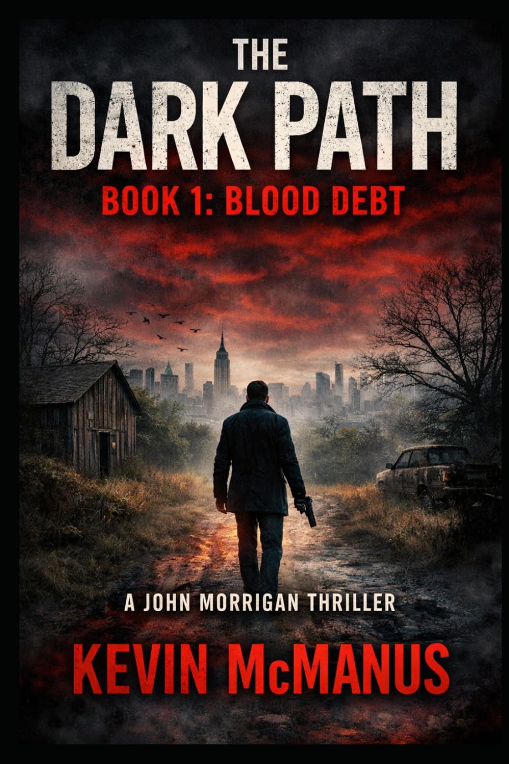 The Dark Path Book 1: Blood Debt: A Gritty New York Based Thriller (Detective John Morrigan Thrillers)