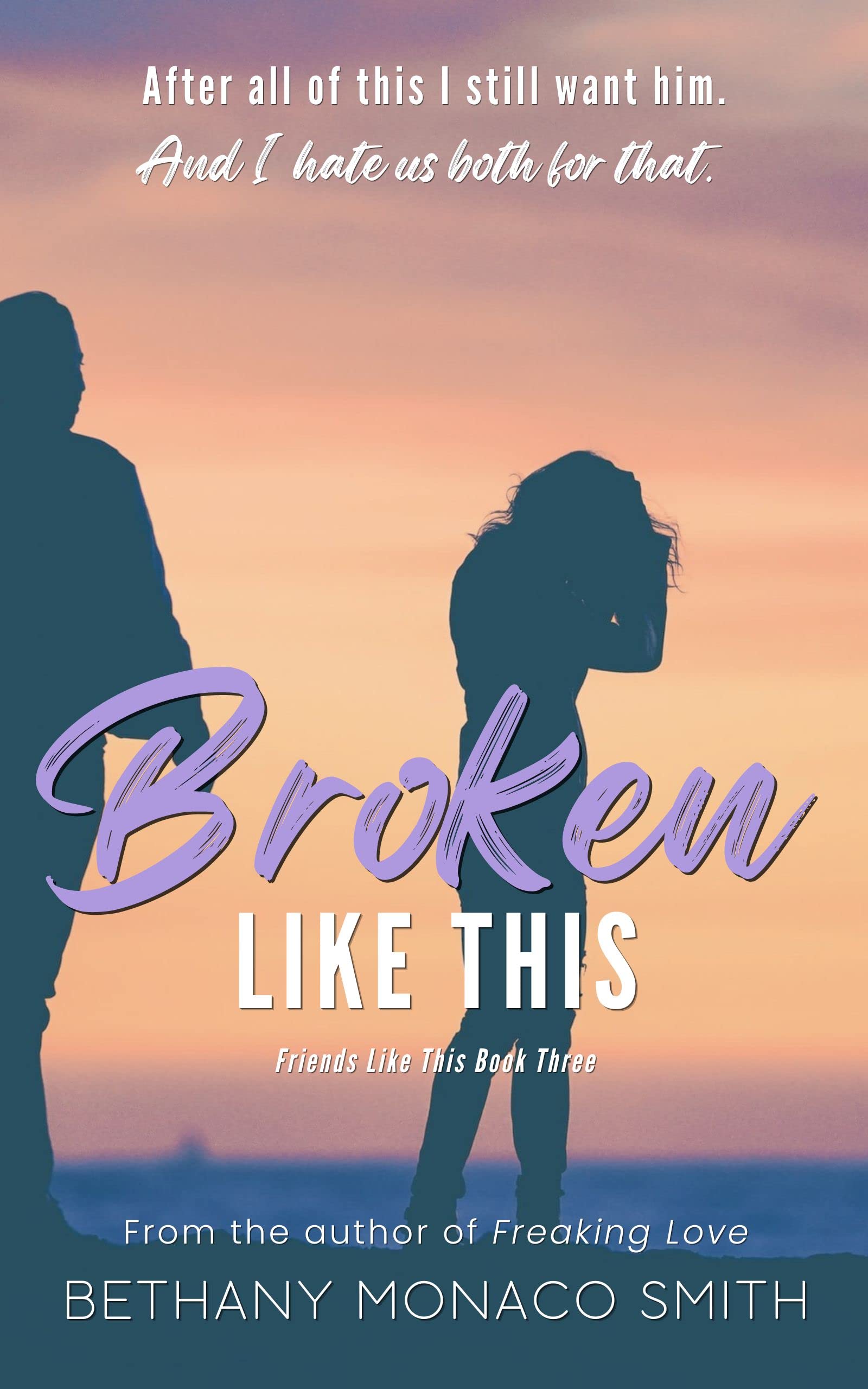 Broken Like This: A Best Friends to Lovers Romance (Friends Like This Book 3)