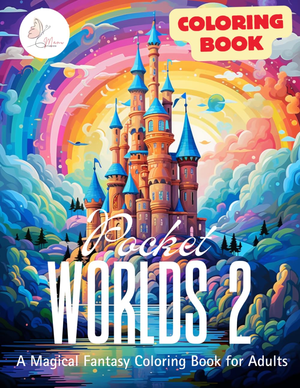 Pocket Worlds 2: A Magical Fantasy Coloring Book for Adults with Tiny Worlds, Dreamy Landscapes & Relaxing Designs (Pocket World Series)