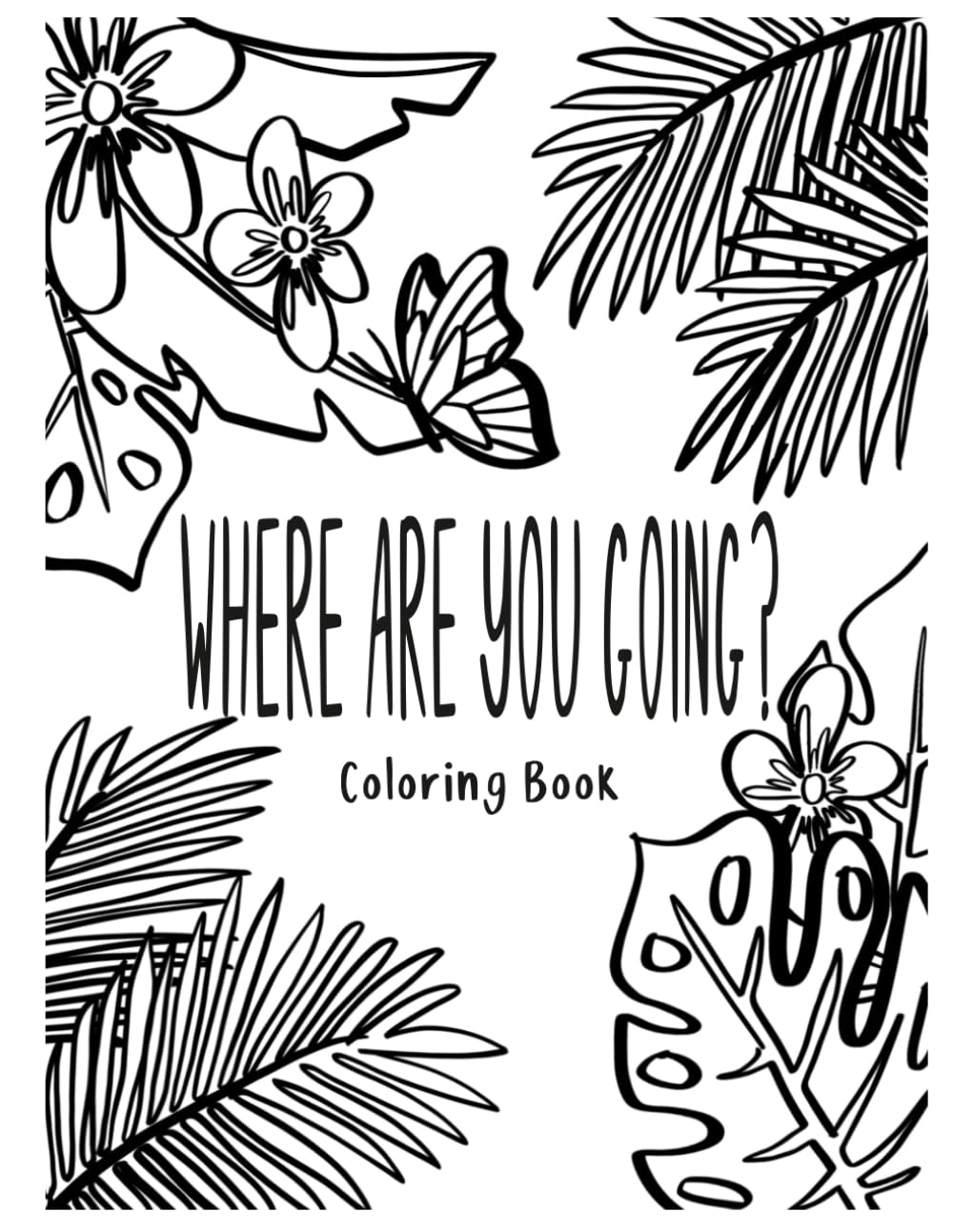 Where Are You Going Coloring Book