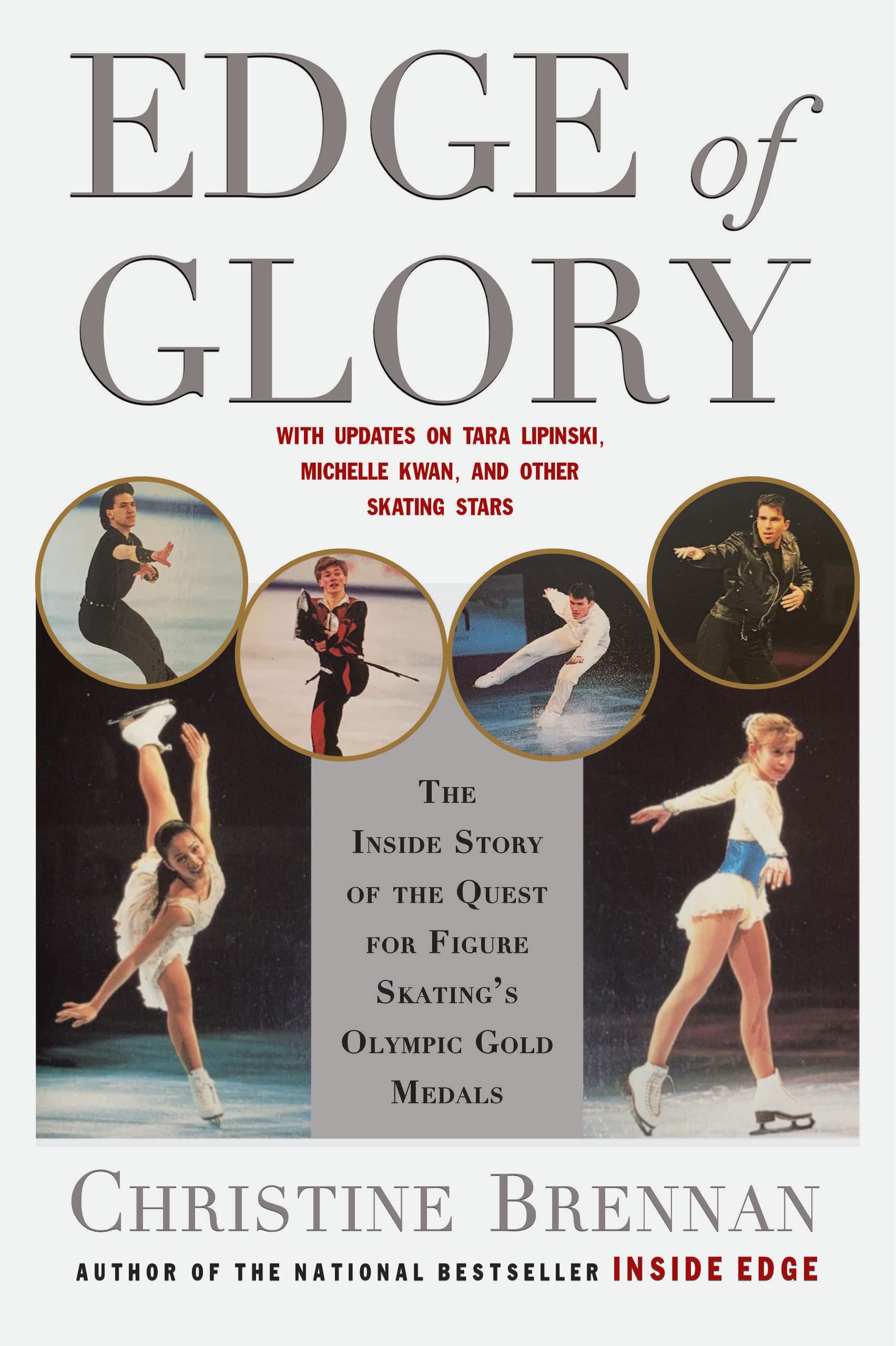 Edge of Glory: The Inside Story of the Quest for Figure Skating's Olympic Gold Medals (The Christine Brennan Collection)