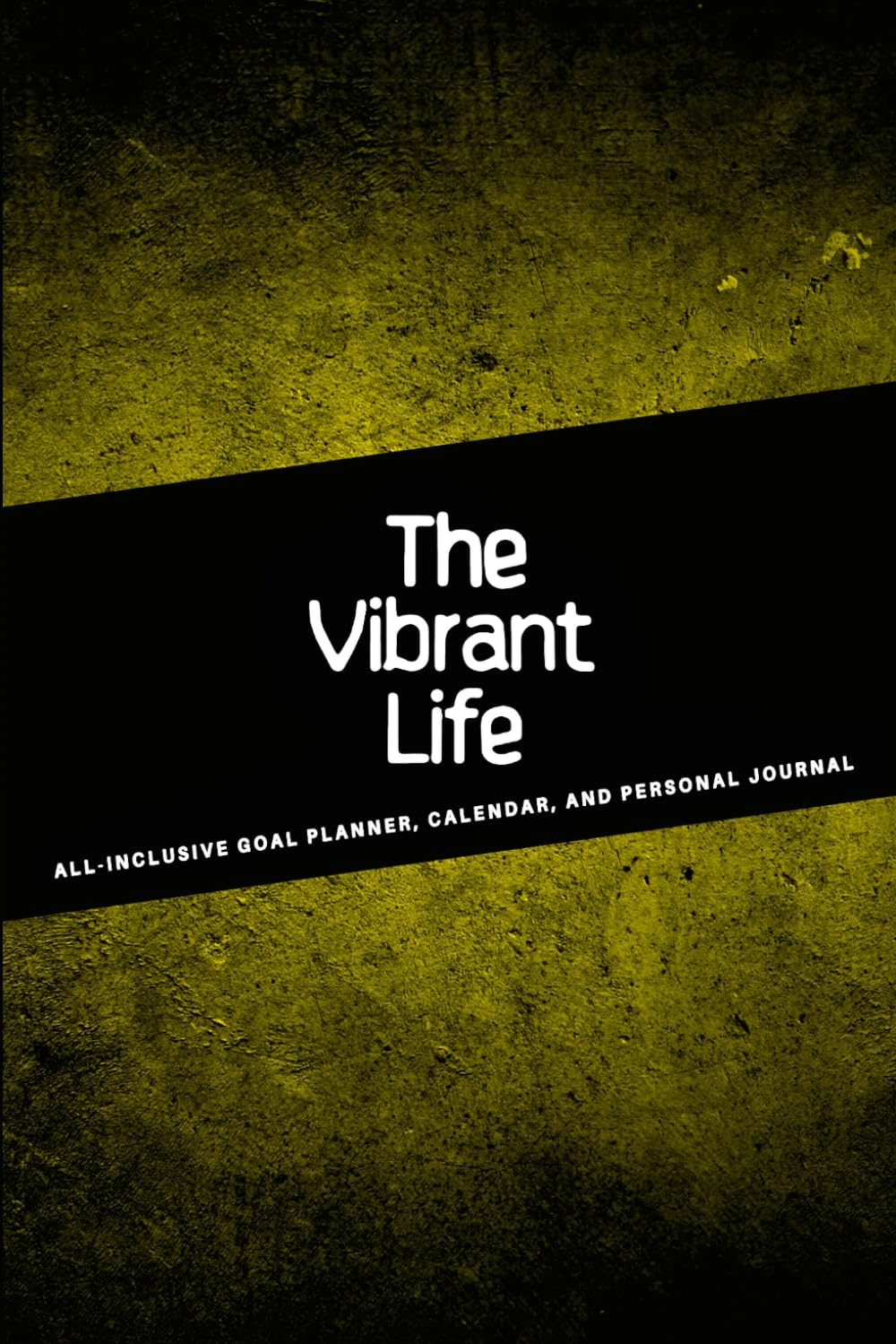 The Vibrant Life Goal Planner: YELLOW