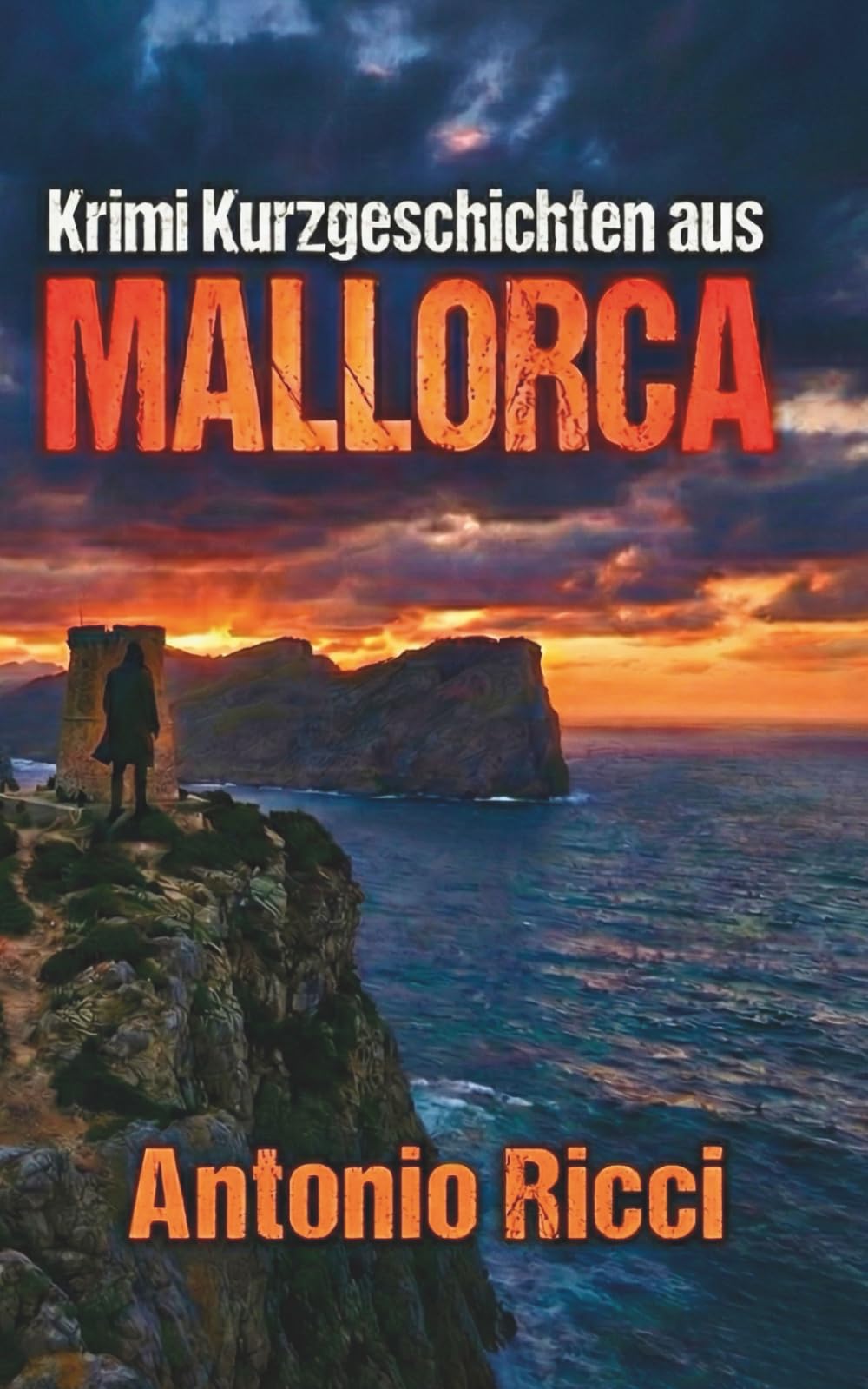 Krimi Kurzgeschichten aus Mallorca | Deutsche Urlaubslektüre (Tödliches Mittelmeer)