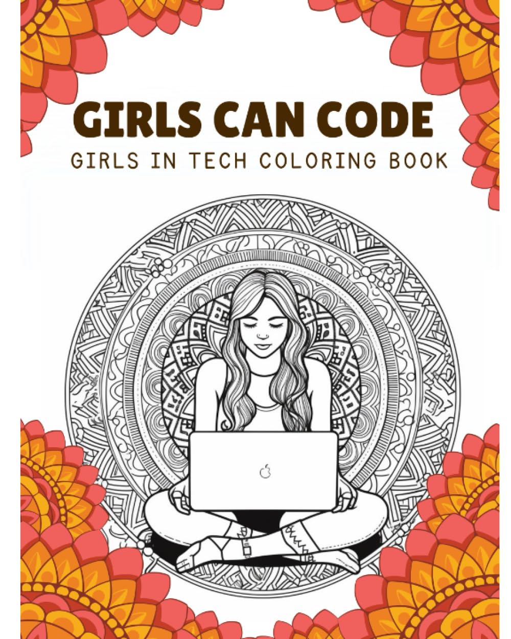 Girls Can Code: Girls in Tech Coloring Book (Tech for Kids)