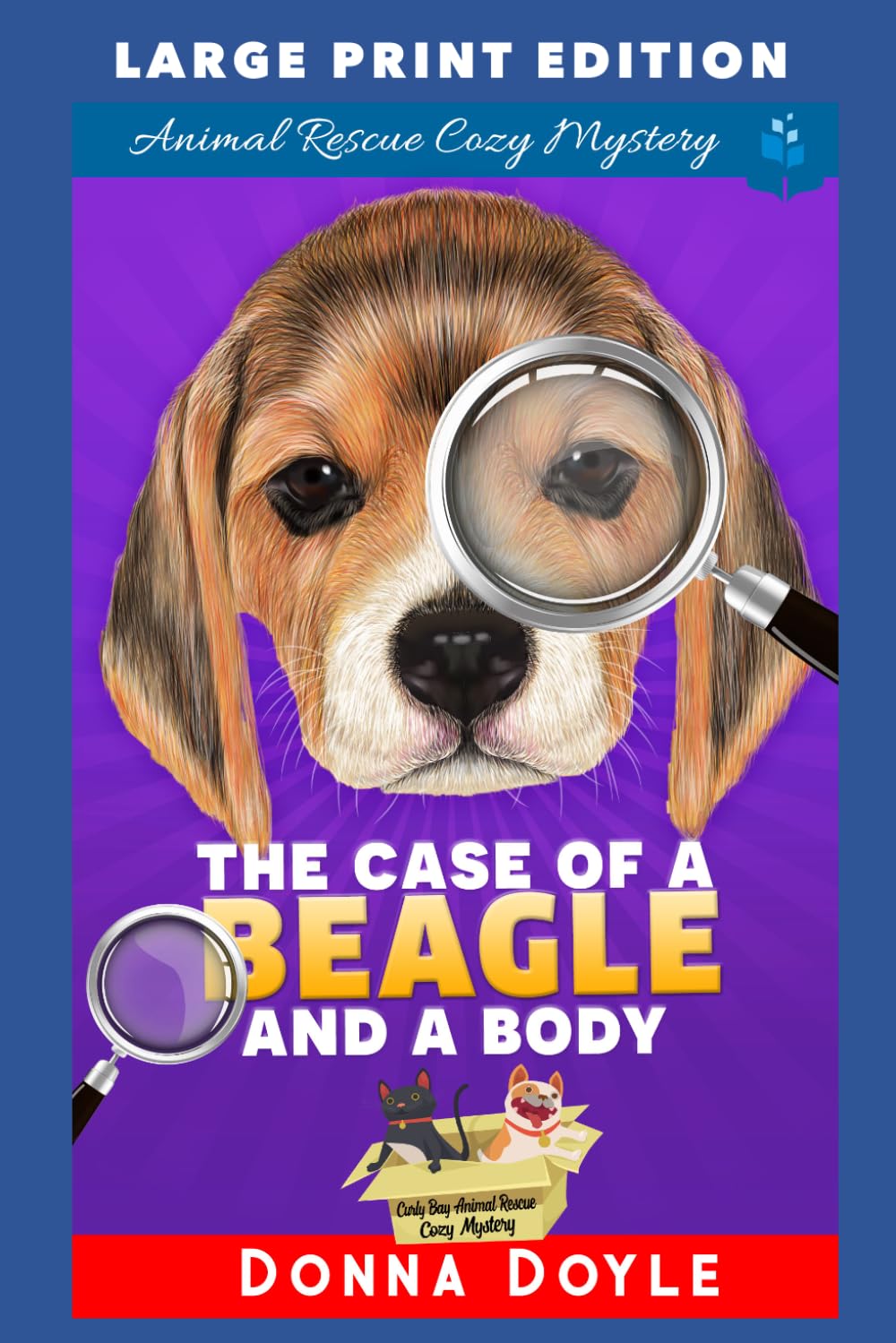 The Case of a Beagle and a Body: LARGE PRINT EDITION (Curly Bay Animal Rescue Cozy Mystery LARGE PRINT)