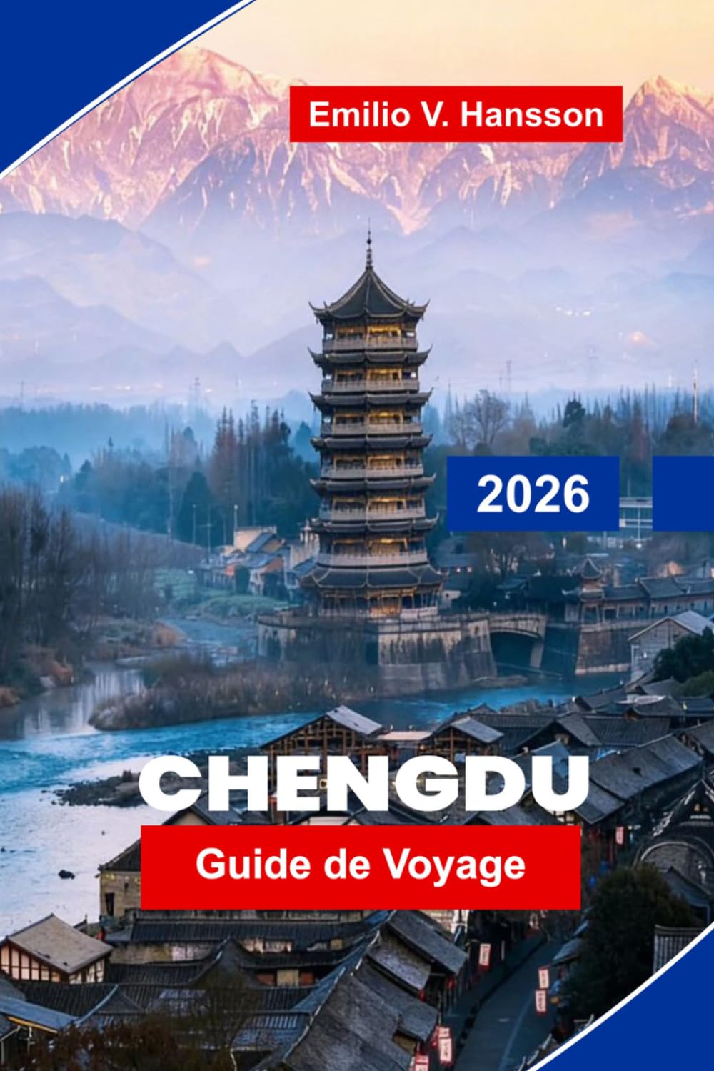 Chengdu Guide de voyage 2026: Découvrez les pandas géants, les temples historiques, la cuisine du Sichuan, les maisons de thé culturelles et des conseils pratiques pour votre voyage en Chine