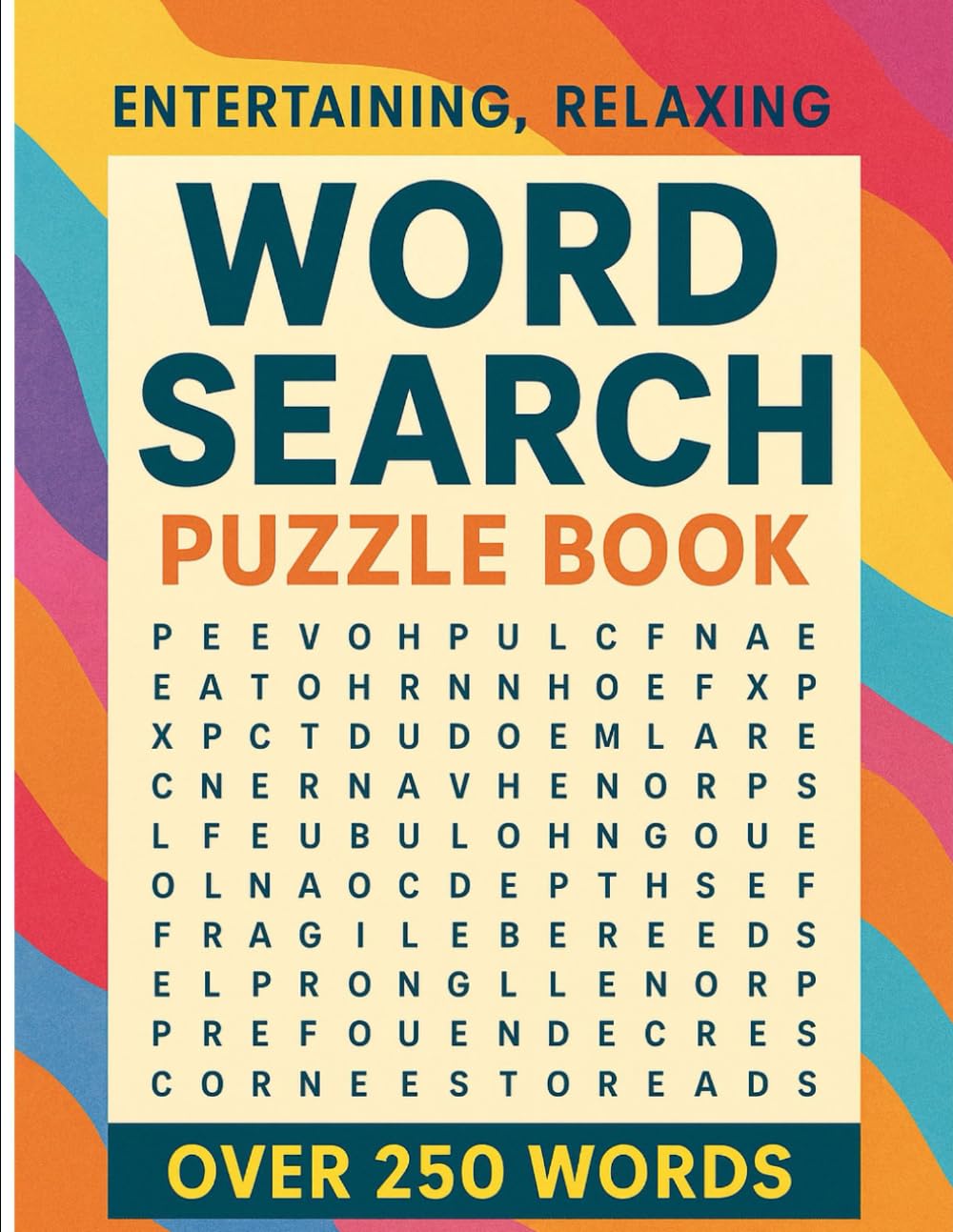 entertaining,relaxing word search puzzle book over 250 words: entertaining,relaxing word search puzzle book over 250 words