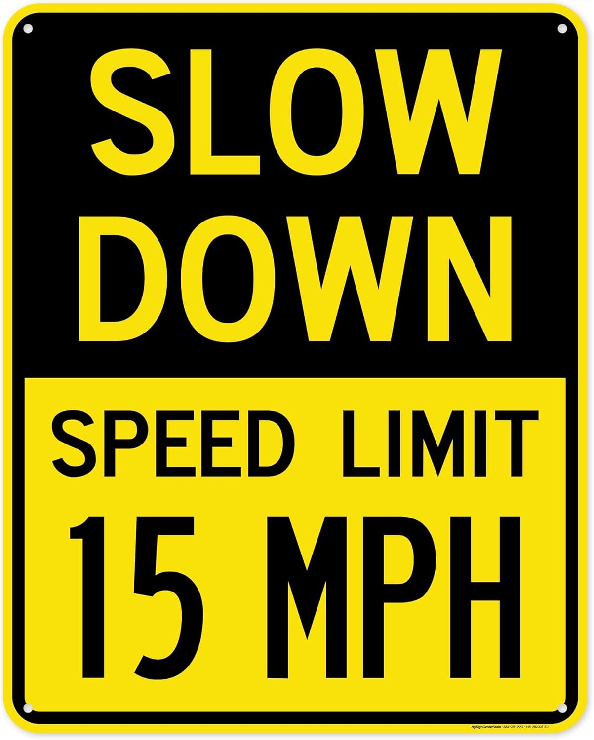 Slow Down Speed Limit 15 Mph Sign, 24x30 Inches, 55 mil thick HDPS (high density polystyrene), Made in USA by My Sign Center