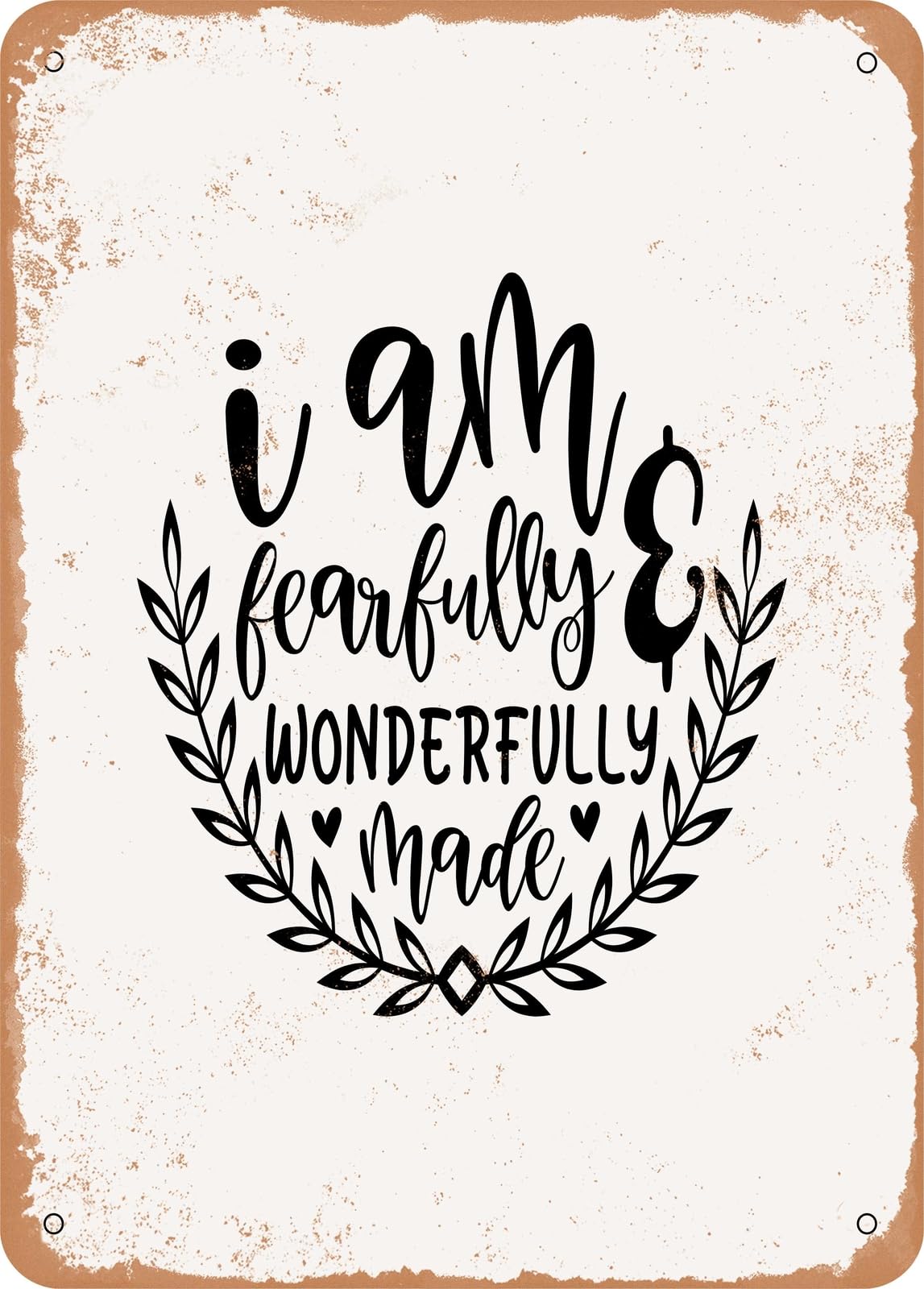 Metal Sign - I Am Fearfully and Wonderfully Made - 3 - Vintage Rusty Look home decor
