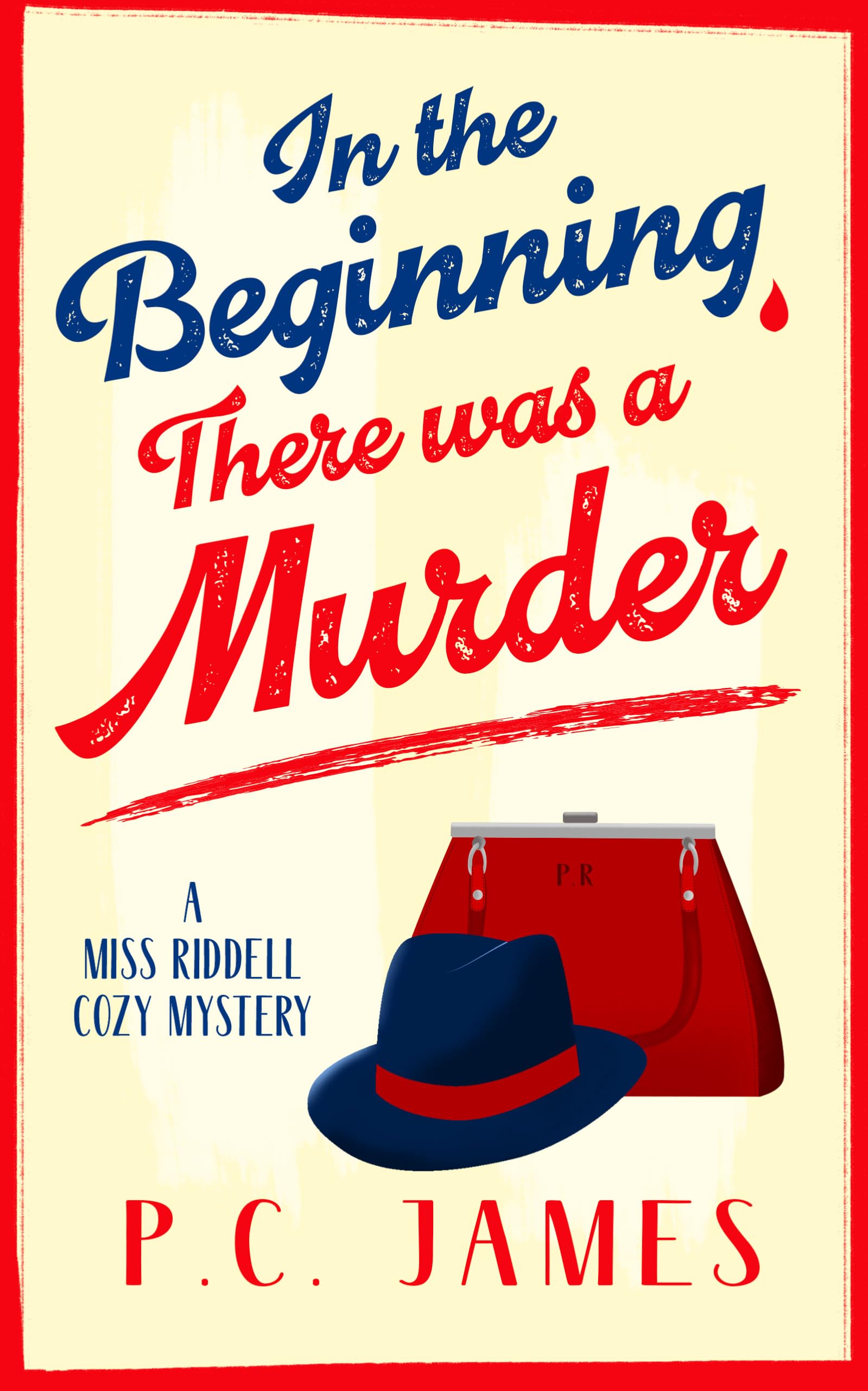 In The Beginning, There Was a Murder: A Cozy Historical Mystery That Will Keep You Guessing to the Last Page: 1 (Miss Riddell Cozy Mysteries)