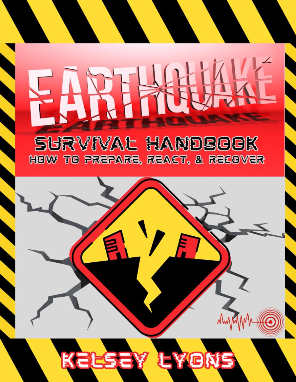 Earthquake Survival Handbook:: How to Prepare, React, & Recover