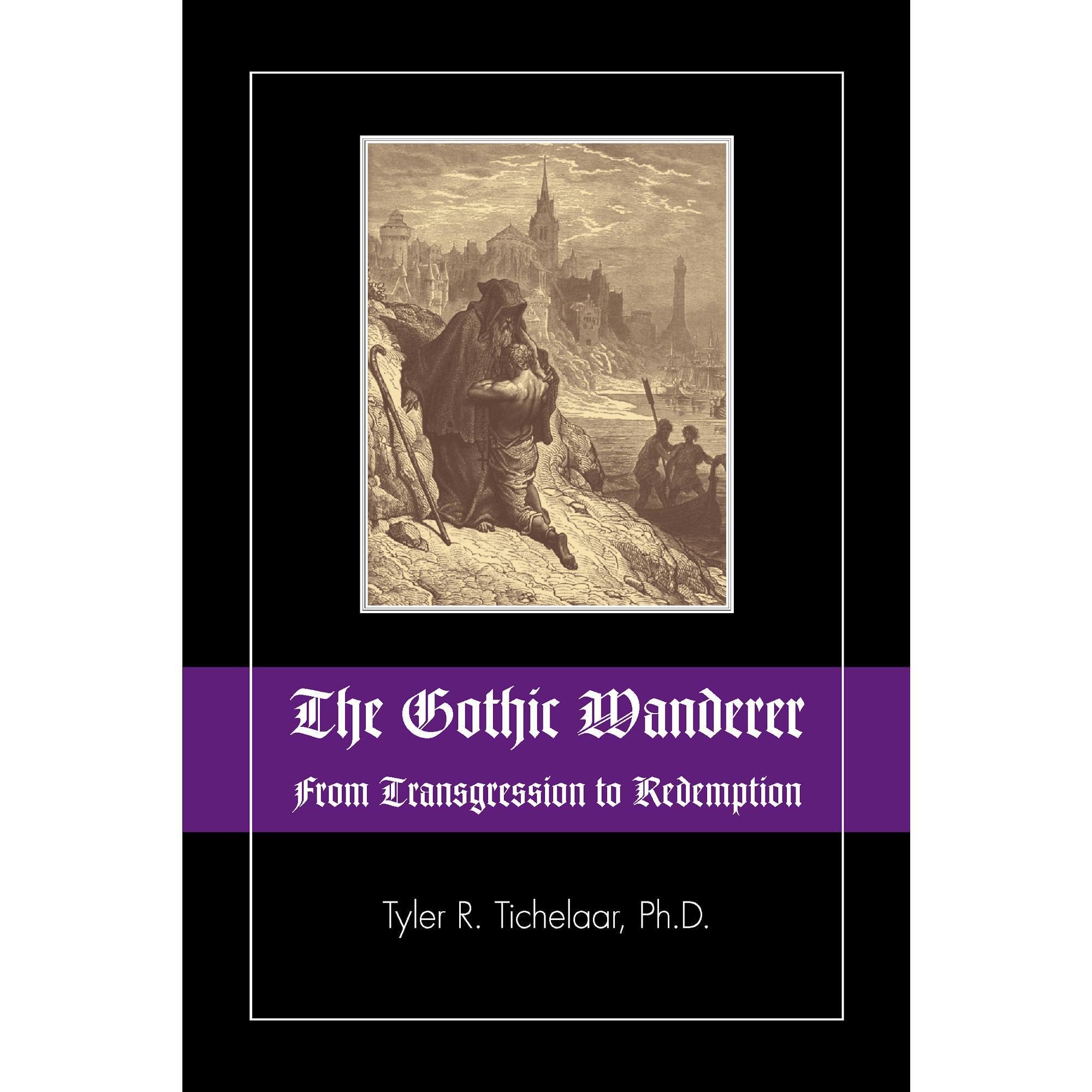 The Gothic Wanderer: From Transgression to Redemption; Gothic Literature from 1794 - present