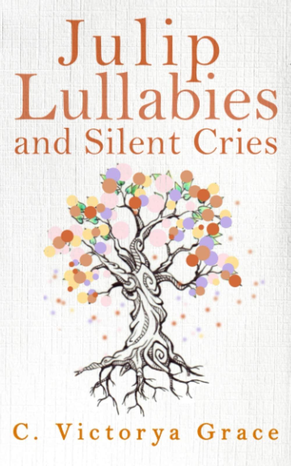 Julip Lullabies and Silent Cries