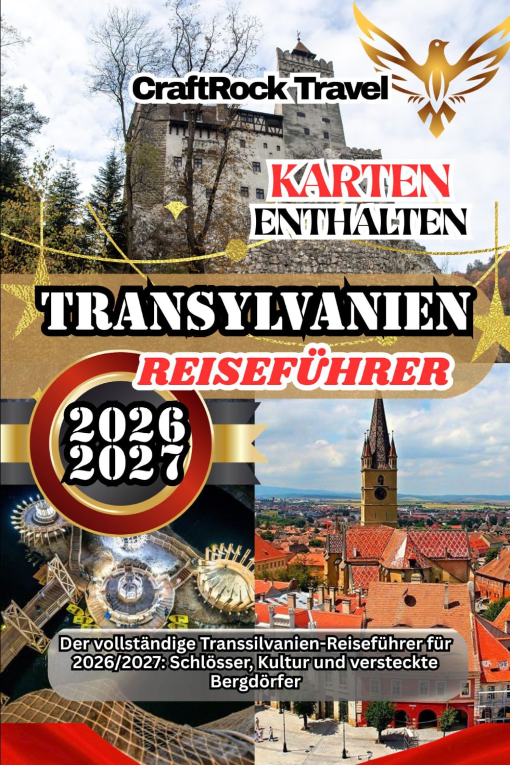 TRANSYLVANIEN-REISEFÜHRER 2026/2027: Der vollständige Transsilvanien-Reiseführer für 2026/2027: Schlösser, Kultur und versteckte Bergdörfer