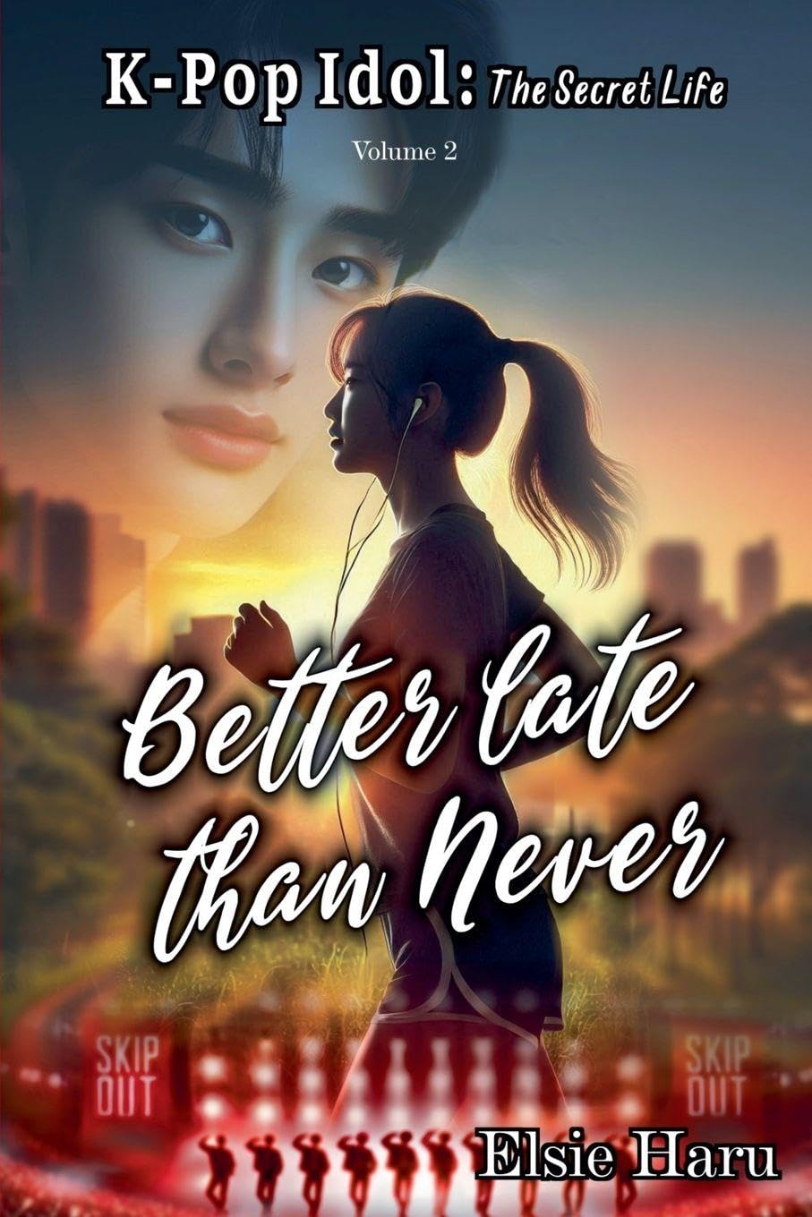 Better Late than Never: 2 (K-Pop Idol: The Secret Life)