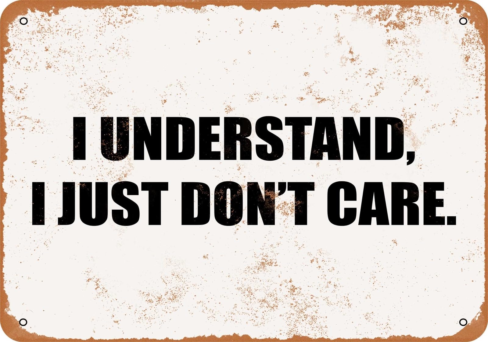 Miaomansenstore Metal Sign - I Understand I Just Don't Care! - Vintage Look Home Decor