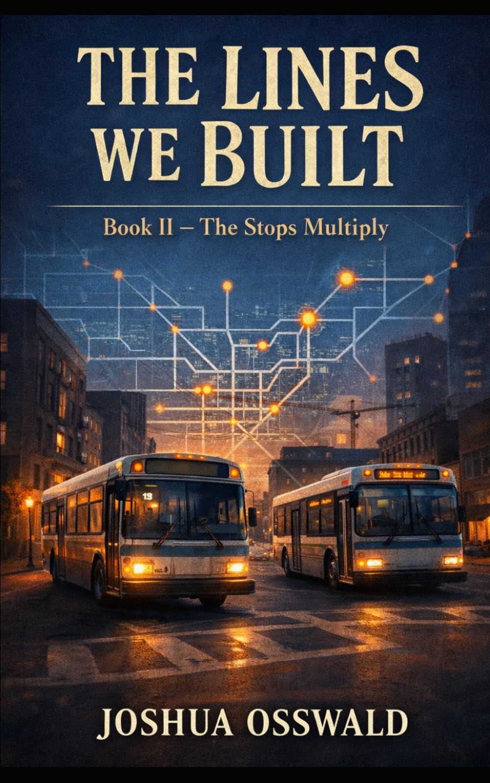 THE LINES WE BUILT: THE STOPS MULTIPLY: 2