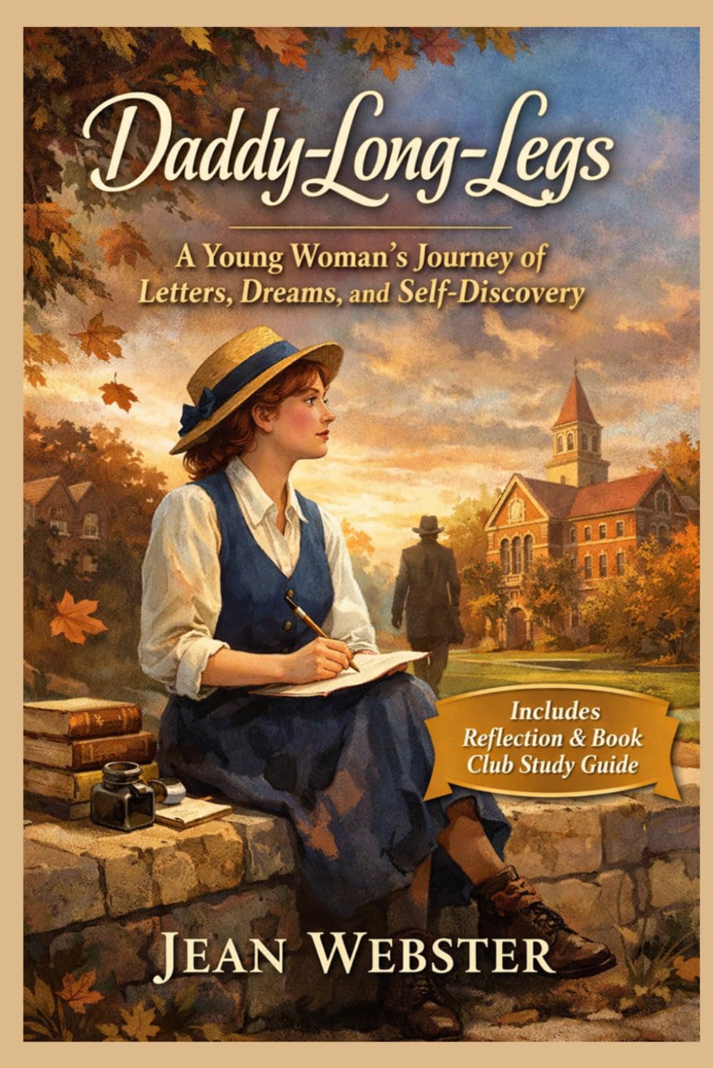 Daddy Long Legs: A Young Woman's Journey of Letters, Dreams, and Self-Discovery
