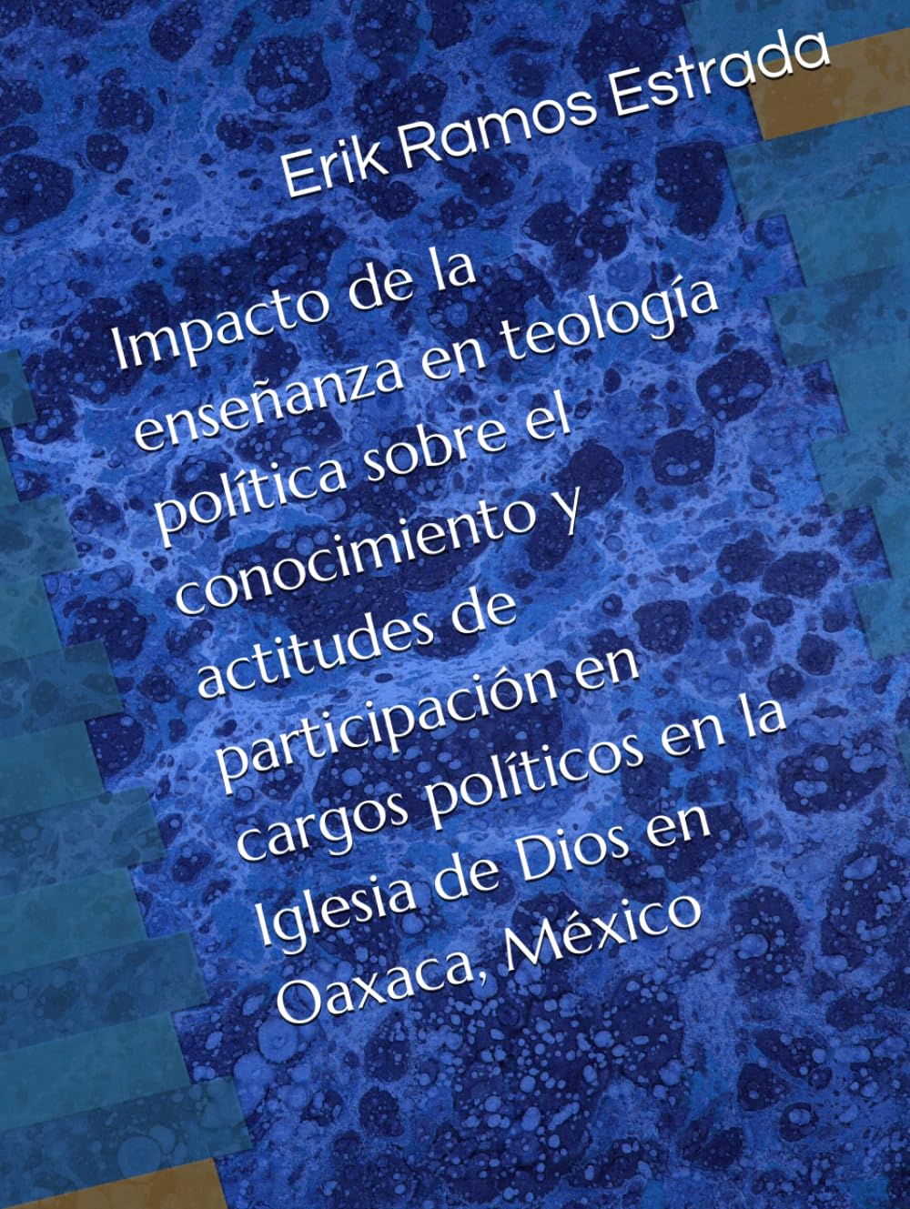 Impacto de la enseñanza en teología política sobre el conocimiento y actitudes de participación en cargos políticos en la Iglesia de Dios en Oaxaca, México