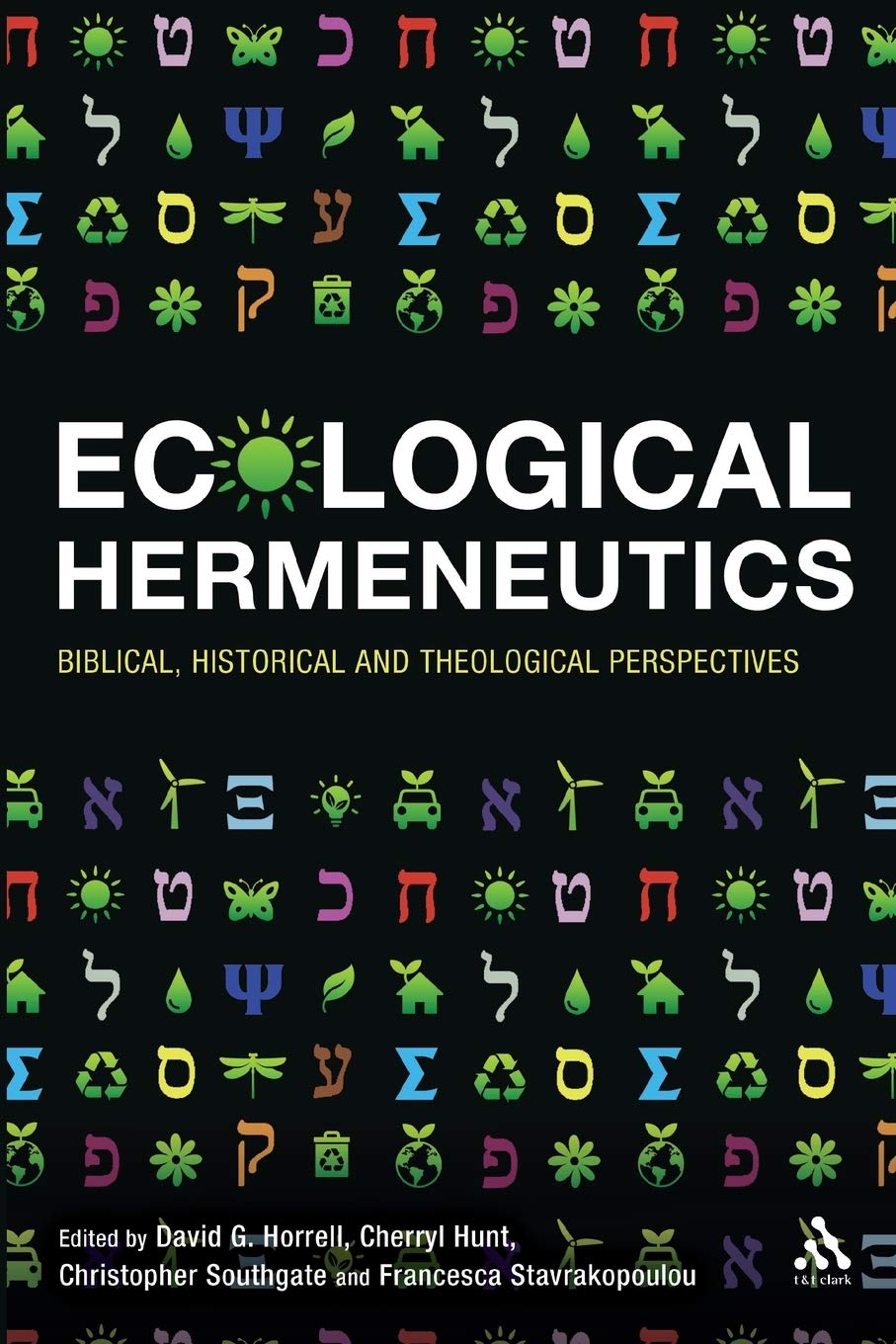Ecological Hermeneutics: Biblical, Historical and Theological Perspectives By D