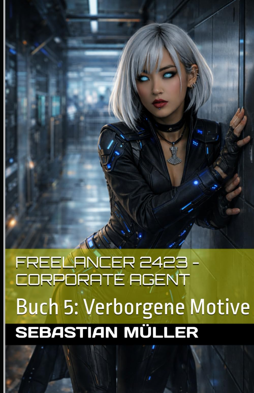 Freelancer 2423 - Corporate Agent: Buch 5: Verborgene Motive