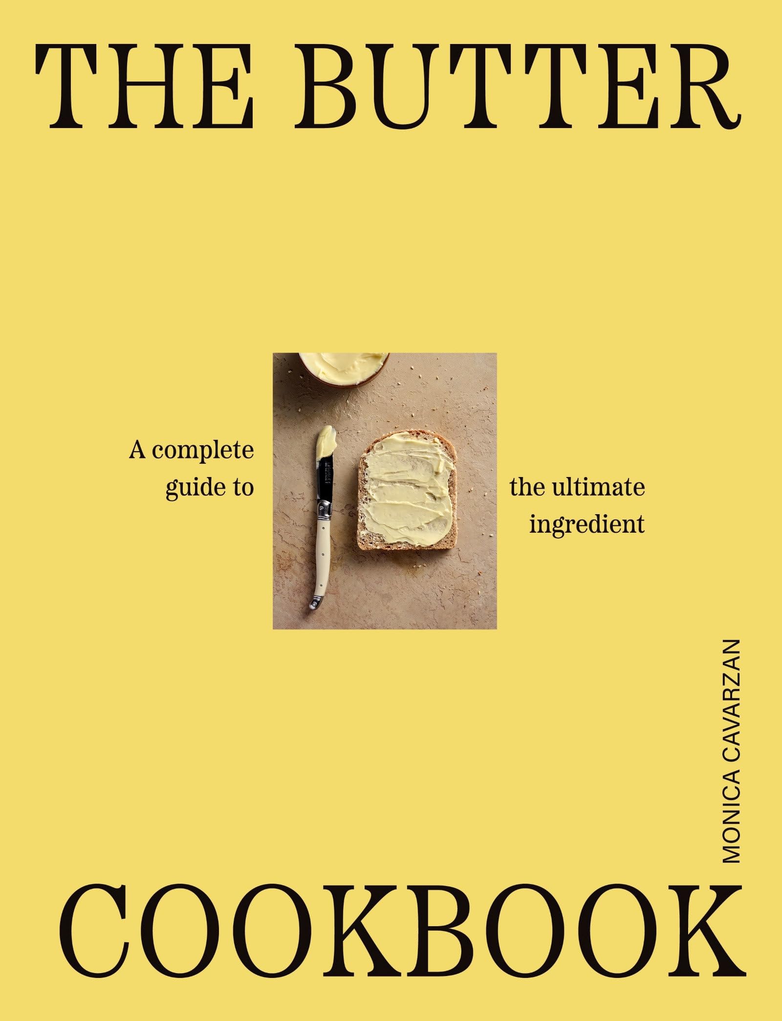 The Butter Cookbook: The complete guide to the ultimate ingredient