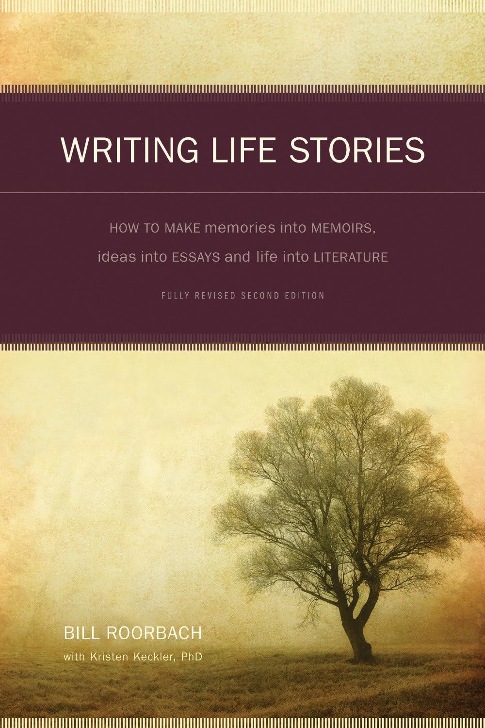 Writing Life Stories: How to Make Memories into Memoirs, Ideas into Essays and Life into Literature