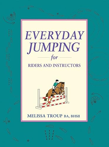 Everyday Jumping for Riding Instructors: A Handbook for Riders And Instructors