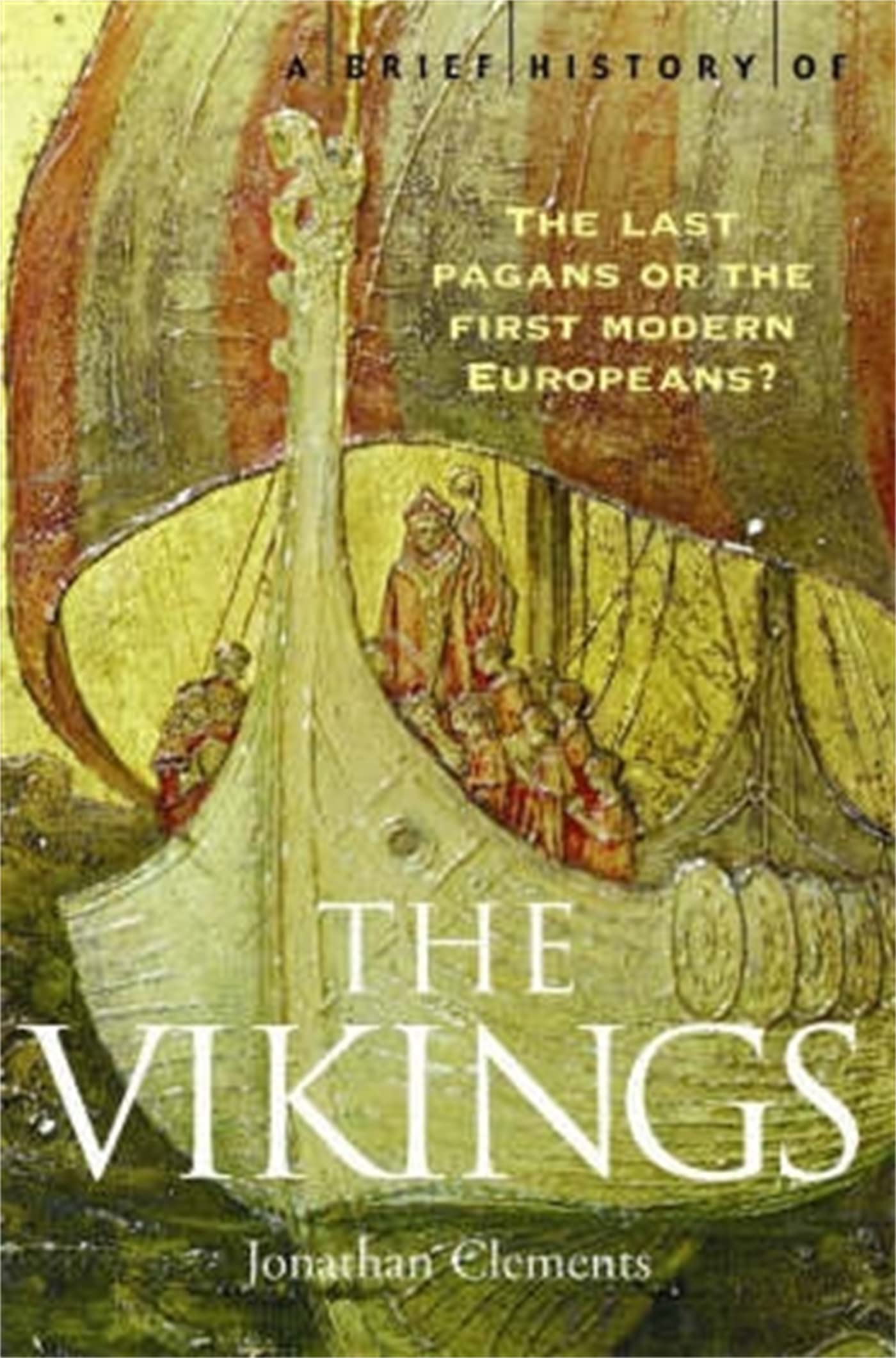 A Brief History of the Vikings by Jonathan Clements PAPERBACK 9781845290764