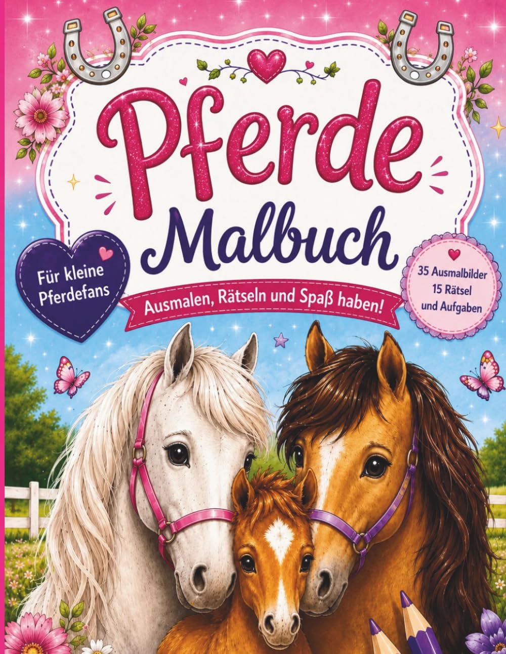 Pferde Mal- und Rätselbuch: 35 Ausmalbilder und 15 spannende Rätsel für kleine Pferdefans
