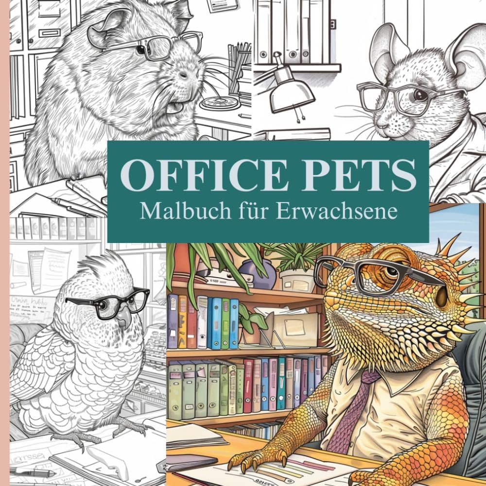 Office Pets - Malbuch für Erwachsene: Entdecke die humorvolle und entspannende Welt des Büroalltags mit tierischen Kollegen