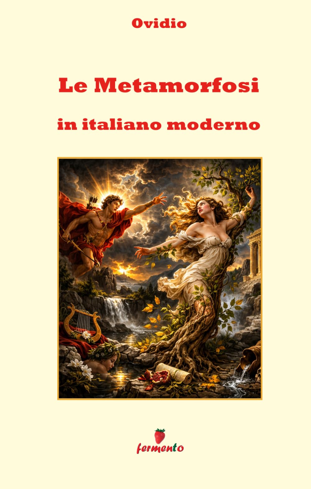 Le Metamorfosi in italiano moderno: Il grande classico della mitologia adattato per i lettori di oggi