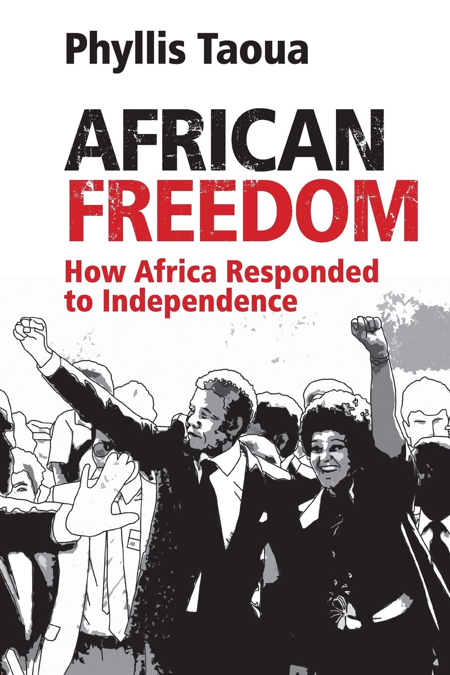 African Freedom: How Africa Responded to Independence