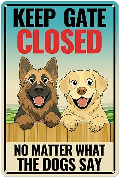Kadezia 7.8x11.9 Inch Keep Gate Closed No Matter What The Dogs Say Aluminum Sign Funny Dog Decor for Home, Garden & Outdoor Spaces 071