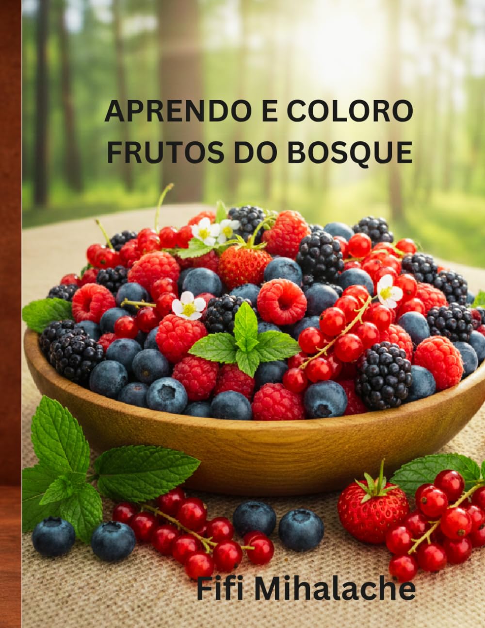 APRENDO E COLORO FRUTOS DO BOSQUE: Para crianças com idades entre 4 e 10 anos