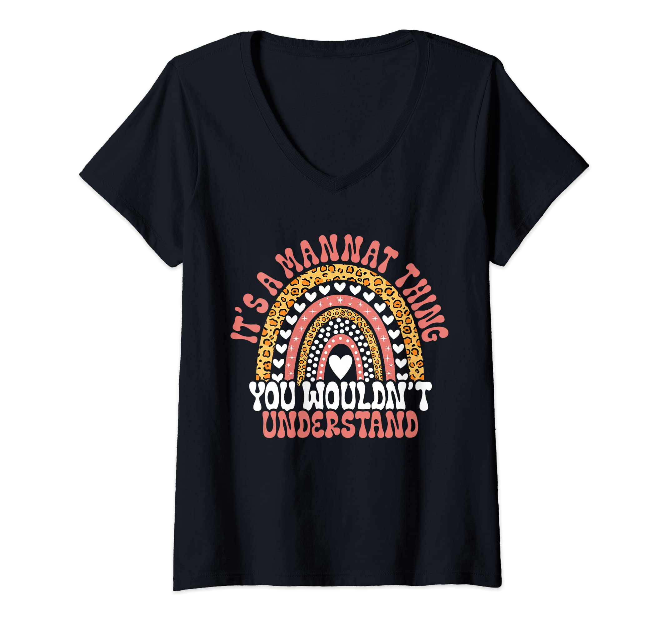 It's A Mannat Thing You Wouldn't UnderstandWomens Funny Mannat Name Leopard Funny Mannat Birthday Quote Mannat V-Neck T-Shirt