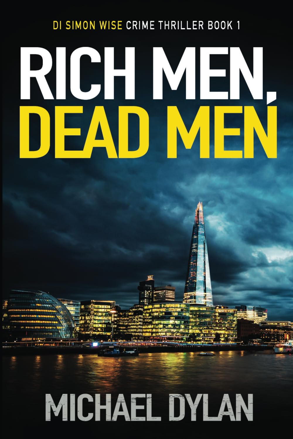 RICH MEN, DEAD MEN: The exciting new detective crime thriller (Detective Inspector Simon Wise Crime Thriller)